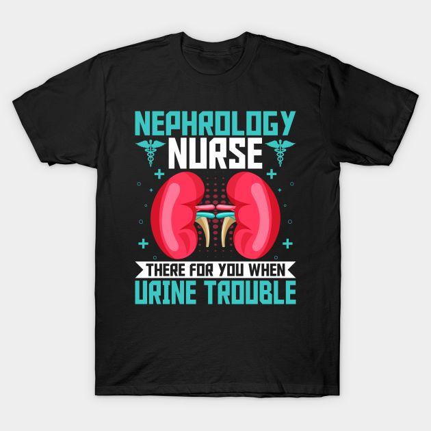 Dialysis Nurse T-Shirt with Humorous Slogan