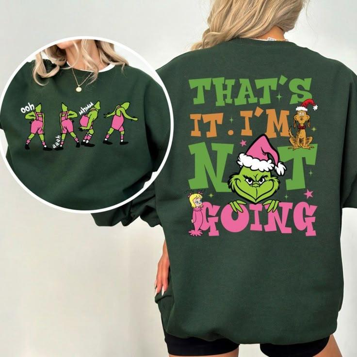 Grinch Im Not Going Sweatshirt