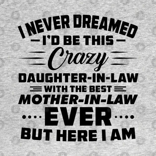 Mother in law dream t-shirt gift